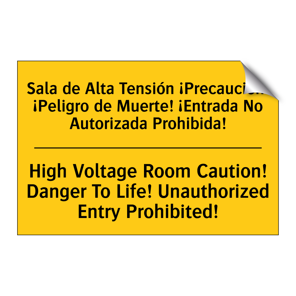Sala de Alta Tensión ¡Precaución! ¡Peligro de Muerte! ¡Entrada No Autorizada Prohibida! - High Voltage Room Caution! Danger To Life! Unauthorized Entry Prohibited!