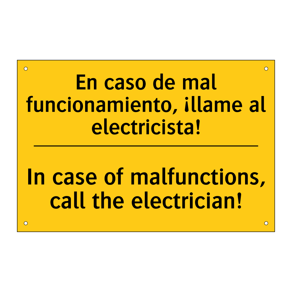 En caso de mal funcionamiento, ¡llame al electricista! - In case of malfunctions, call the electrician!