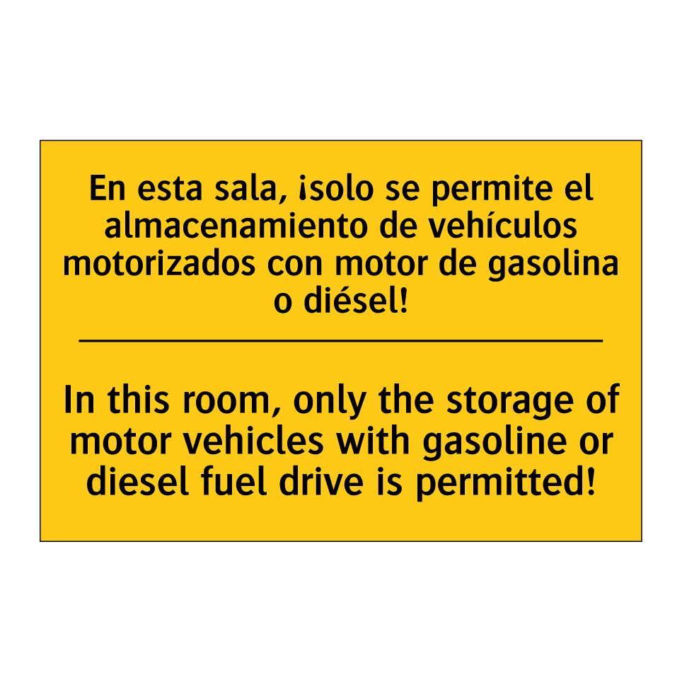 En esta sala, ¡solo se permite el almacenamiento de vehículos motorizados con motor de gasolina o diésel! - In this room, only the storage of motor vehicles with gasoline or diesel fuel drive is permitted!