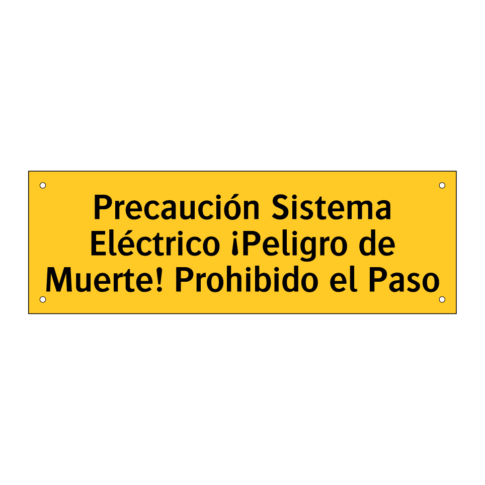 Precaución Sistema Eléctrico ¡Peligro de Muerte! Prohibido el Paso