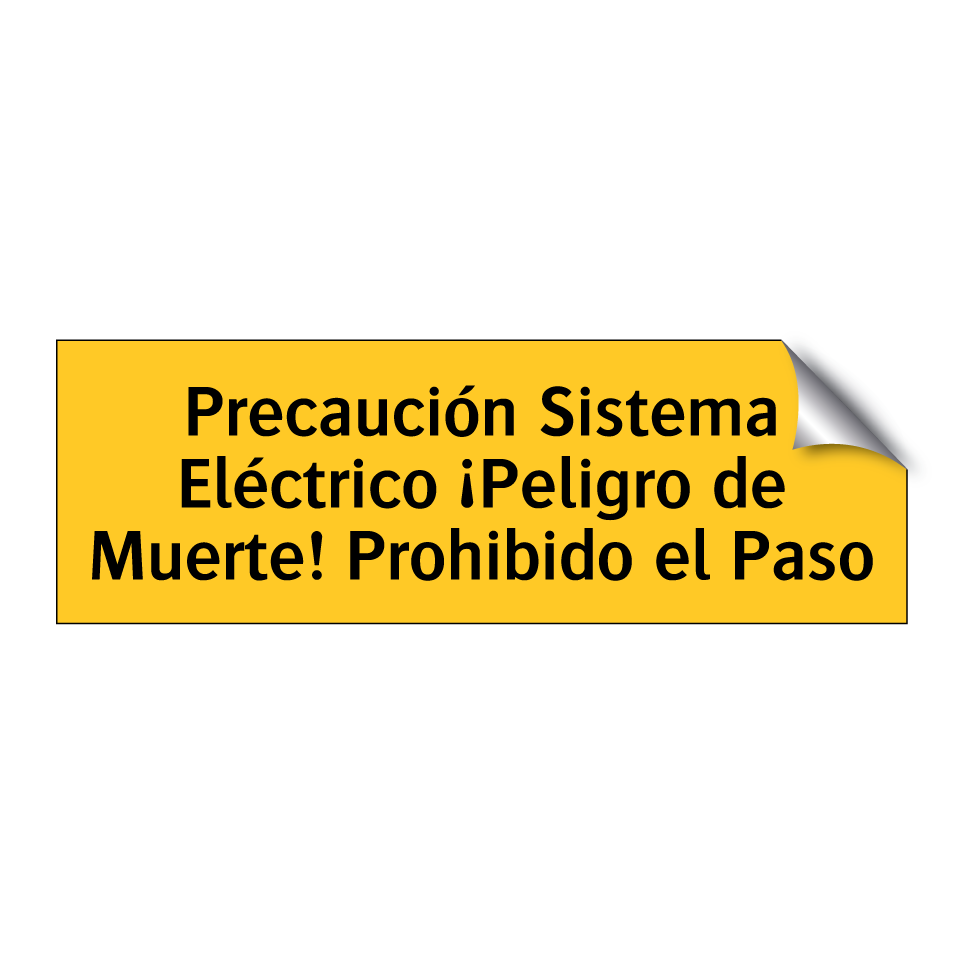 Precaución Sistema Eléctrico ¡Peligro de Muerte! Prohibido el Paso
