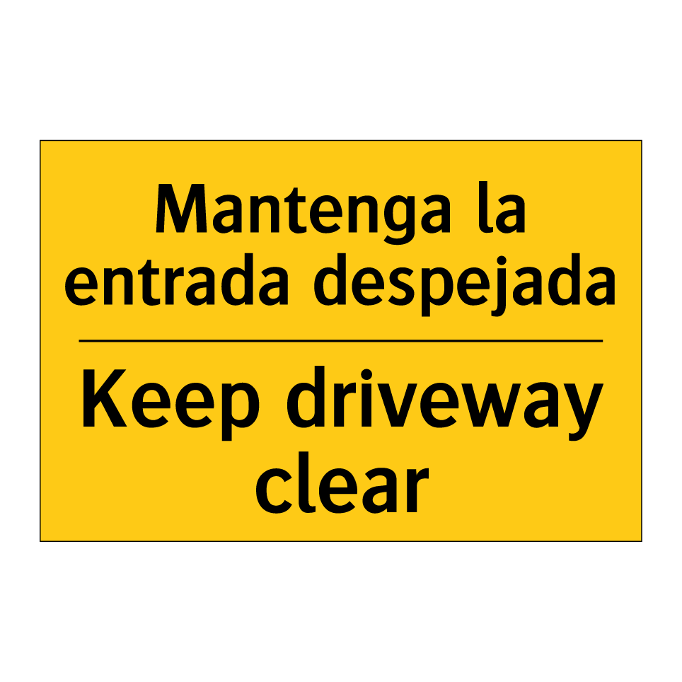 Mantenga la entrada despejada - Keep driveway clear