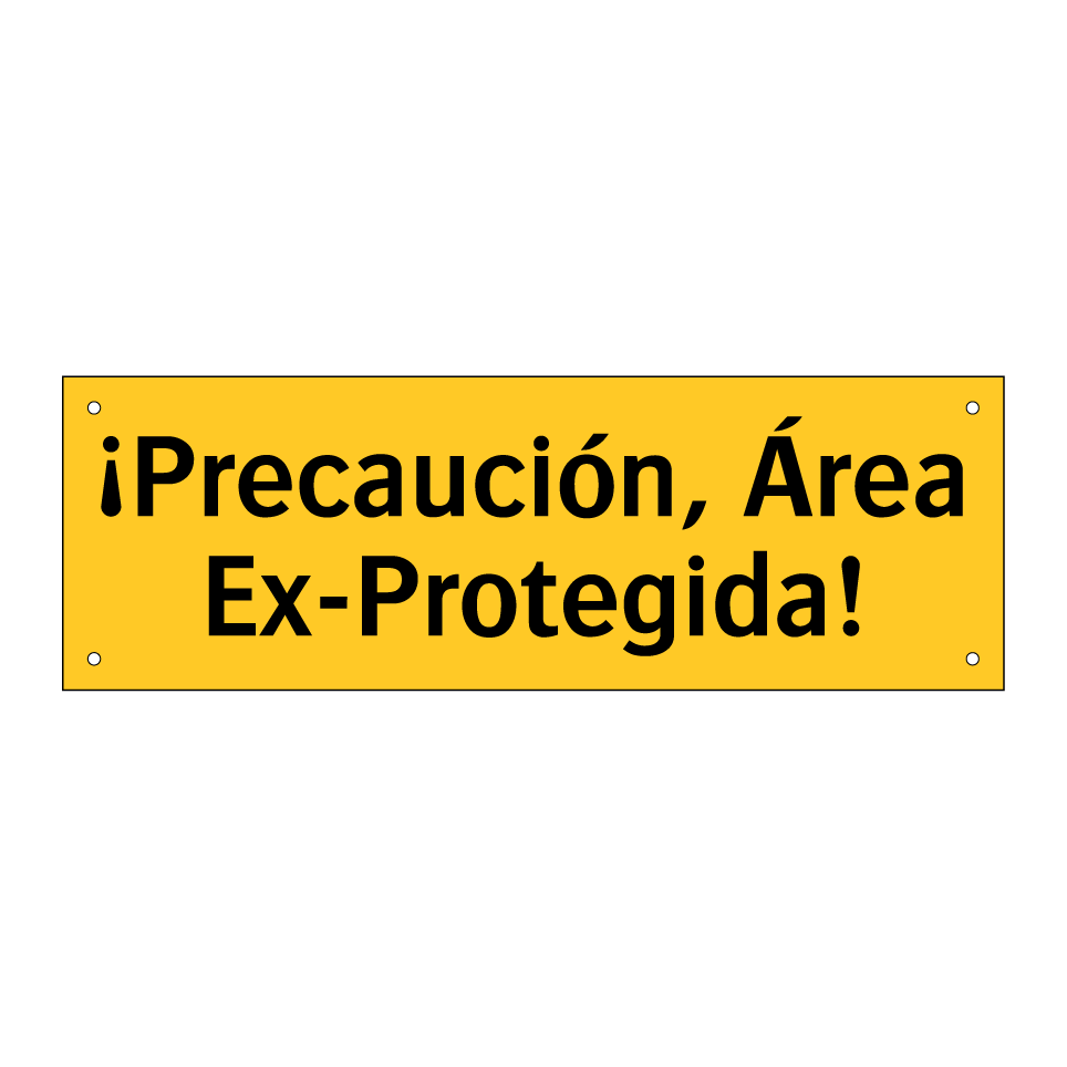 ¡Precaución, Área Ex-Protegida!