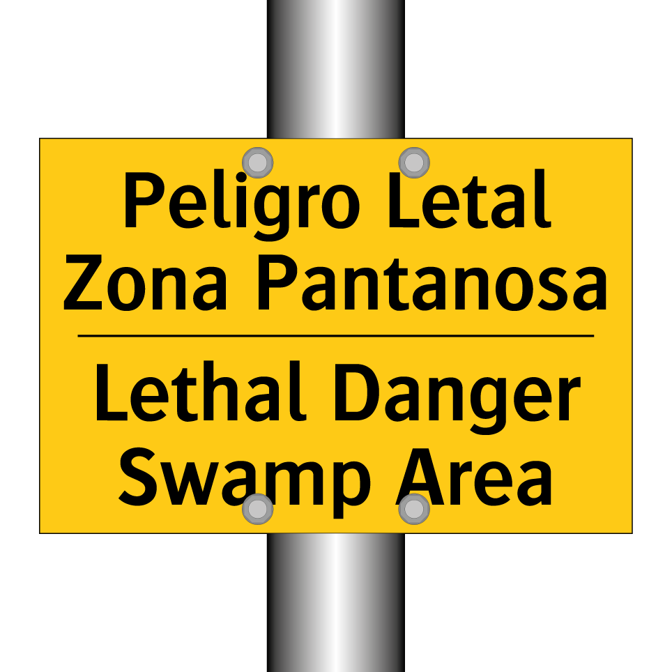 Peligro Letal Zona Pantanosa - Lethal Danger Swamp Area