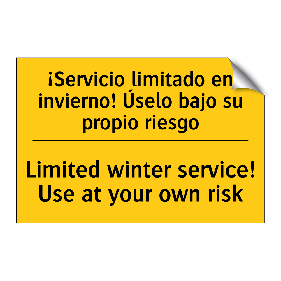 ¡Servicio limitado en invierno! Úselo bajo su propio riesgo - Limited winter service! Use at your own risk