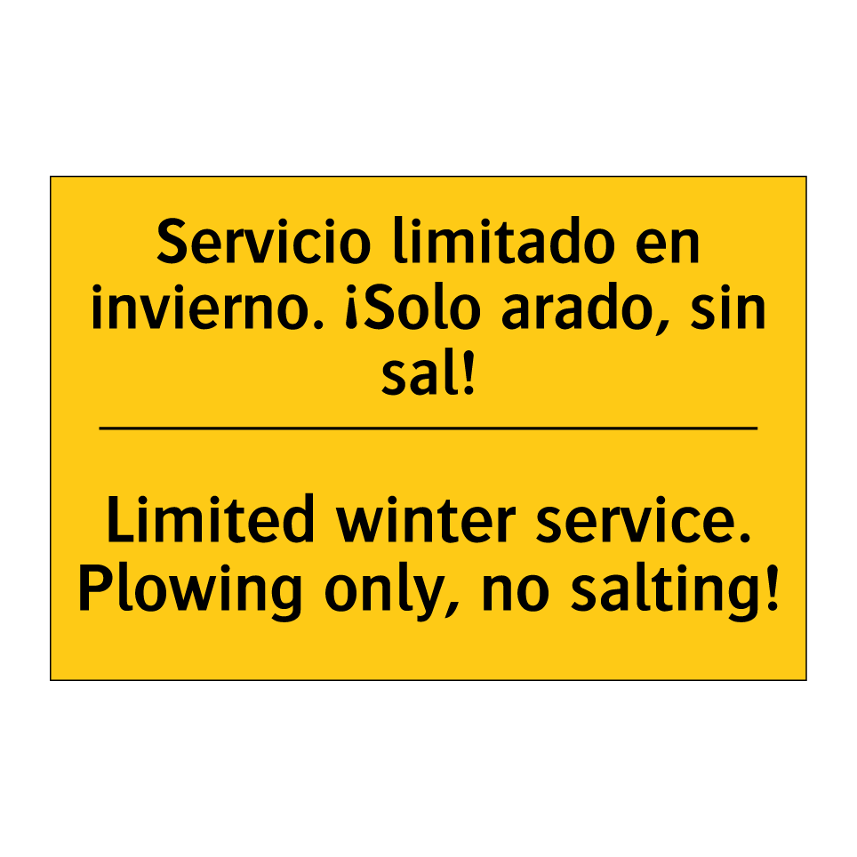 Servicio limitado en invierno. ¡Solo arado, sin sal! - Limited winter service. Plowing only, no salting!