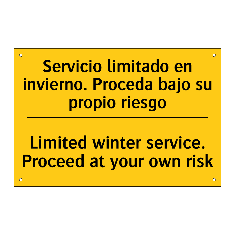 Servicio limitado en invierno. Proceda bajo su propio riesgo - Limited winter service. Proceed at your own risk