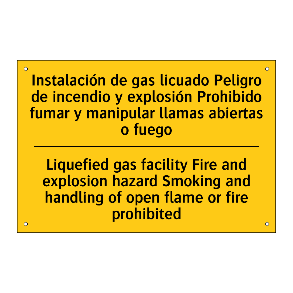 Instalación de gas licuado Peligro de incendio y explosión Prohibido fumar y manipular llamas abiertas o fuego - Liquefied gas facility Fire and explosion hazard Smoking and handling of open flame or fire prohibited