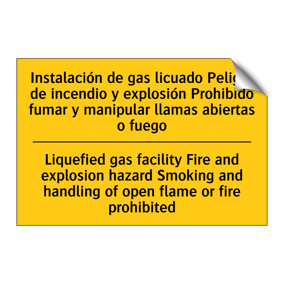 Instalación de gas licuado Peligro de incendio y explosión Prohibido fumar y manipular llamas abiertas o fuego - Liquefied gas facility Fire and explosion hazard Smoking and handling of open flame or fire prohibited