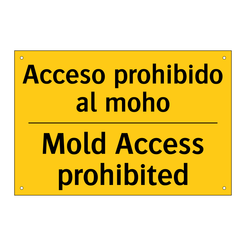 Acceso prohibido al moho - Mold Access prohibited