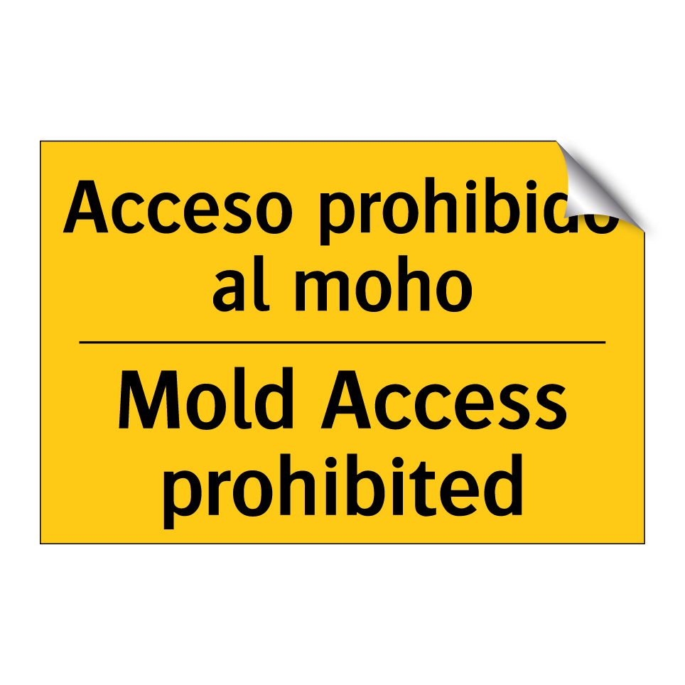 Acceso prohibido al moho - Mold Access prohibited