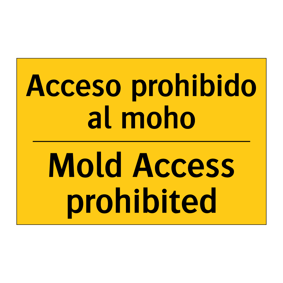 Acceso prohibido al moho - Mold Access prohibited