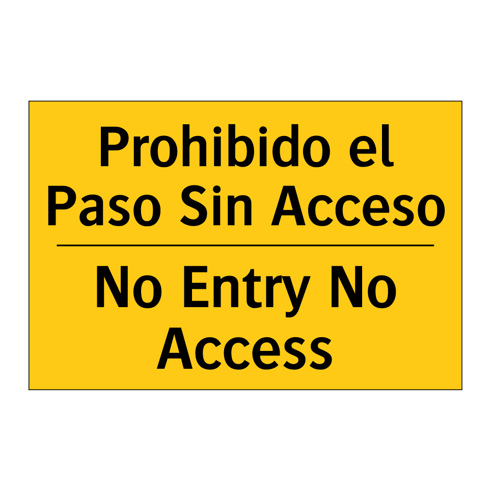 Prohibido el Paso Sin Acceso - No Entry No Access