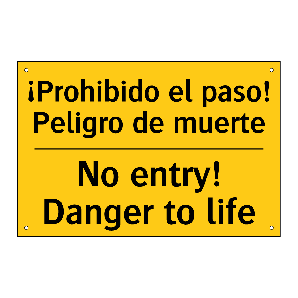 ¡Prohibido el paso! Peligro de muerte - No entry! Danger to life