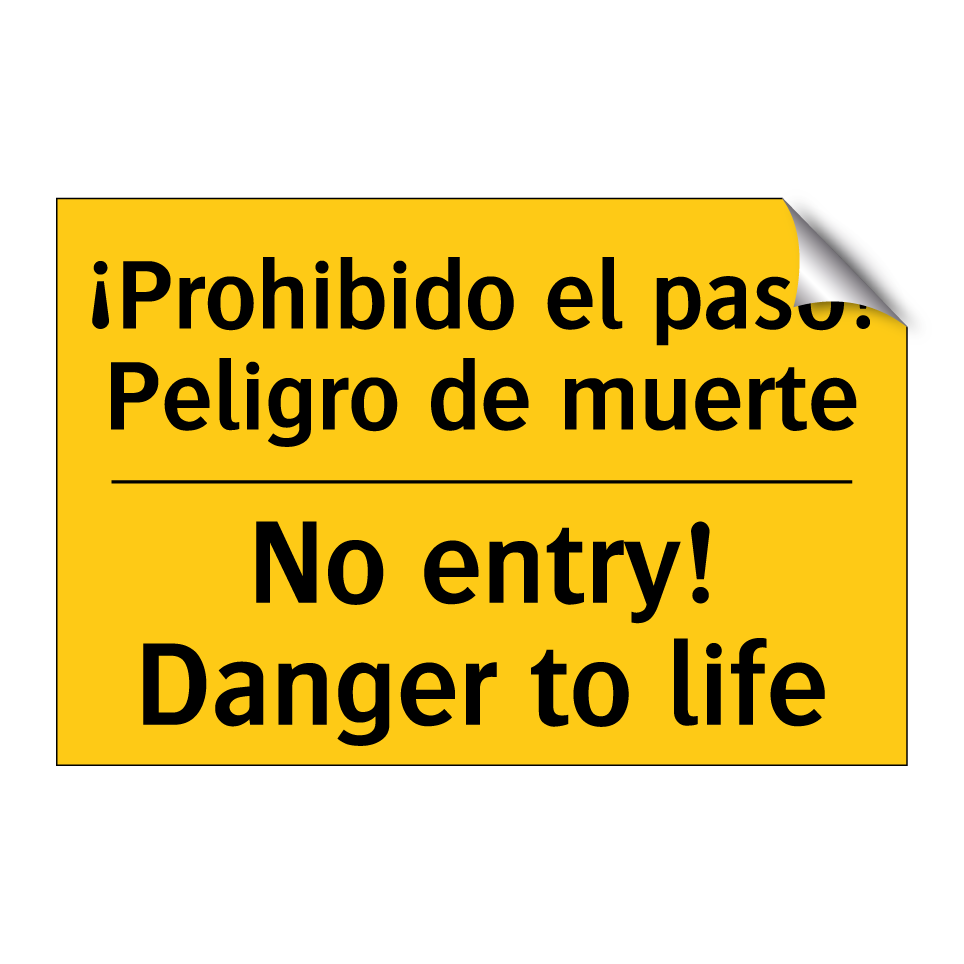 ¡Prohibido el paso! Peligro de muerte - No entry! Danger to life