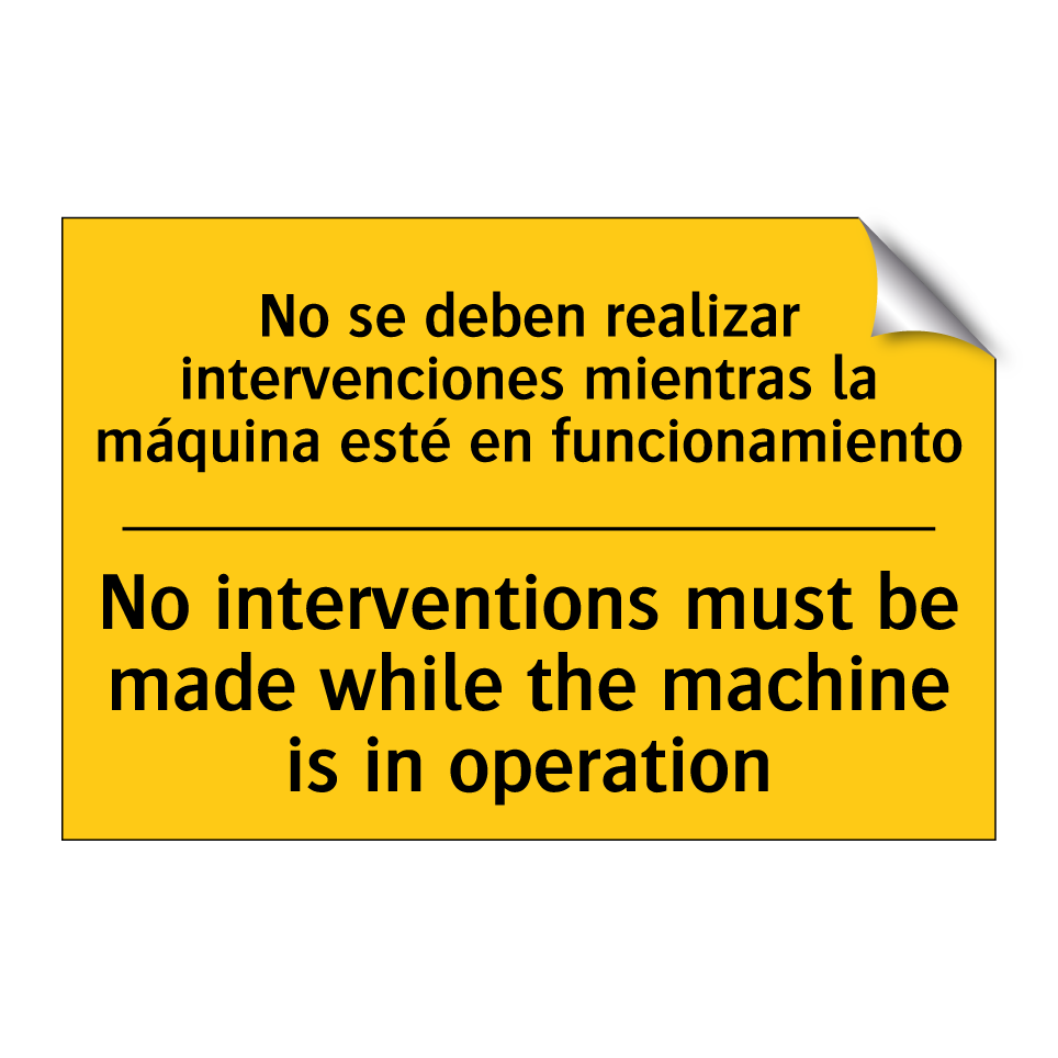 No interventions must be made while the machine is in operation - No interventions must be made while the machine is in operation