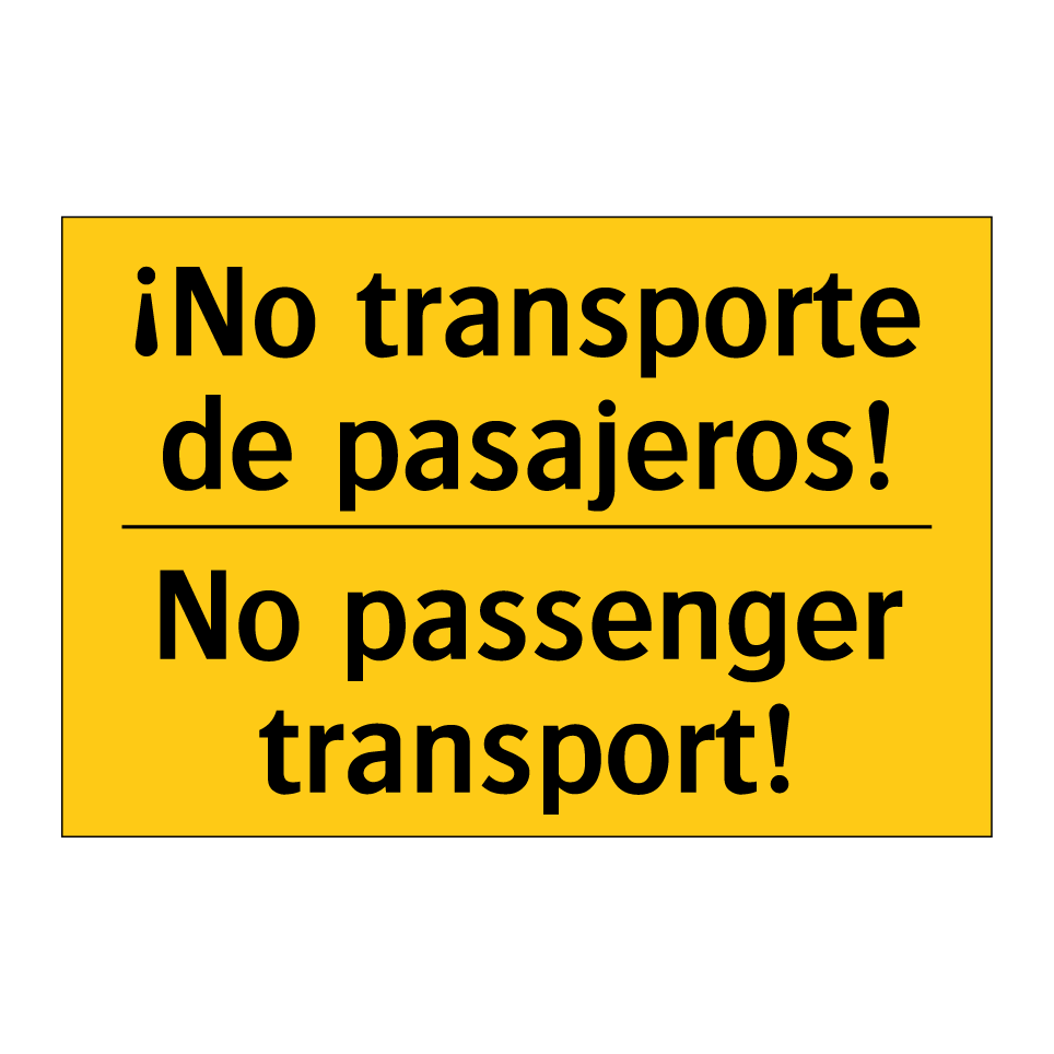 ¡No transporte de pasajeros! - No passenger transport!