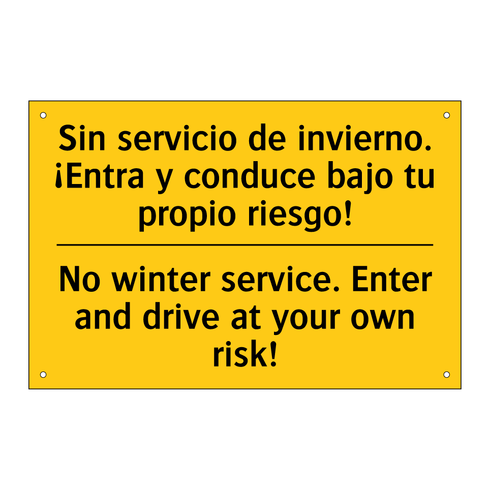 Sin servicio de invierno. ¡Entra y conduce bajo tu propio riesgo! - No winter service. Enter and drive at your own risk!