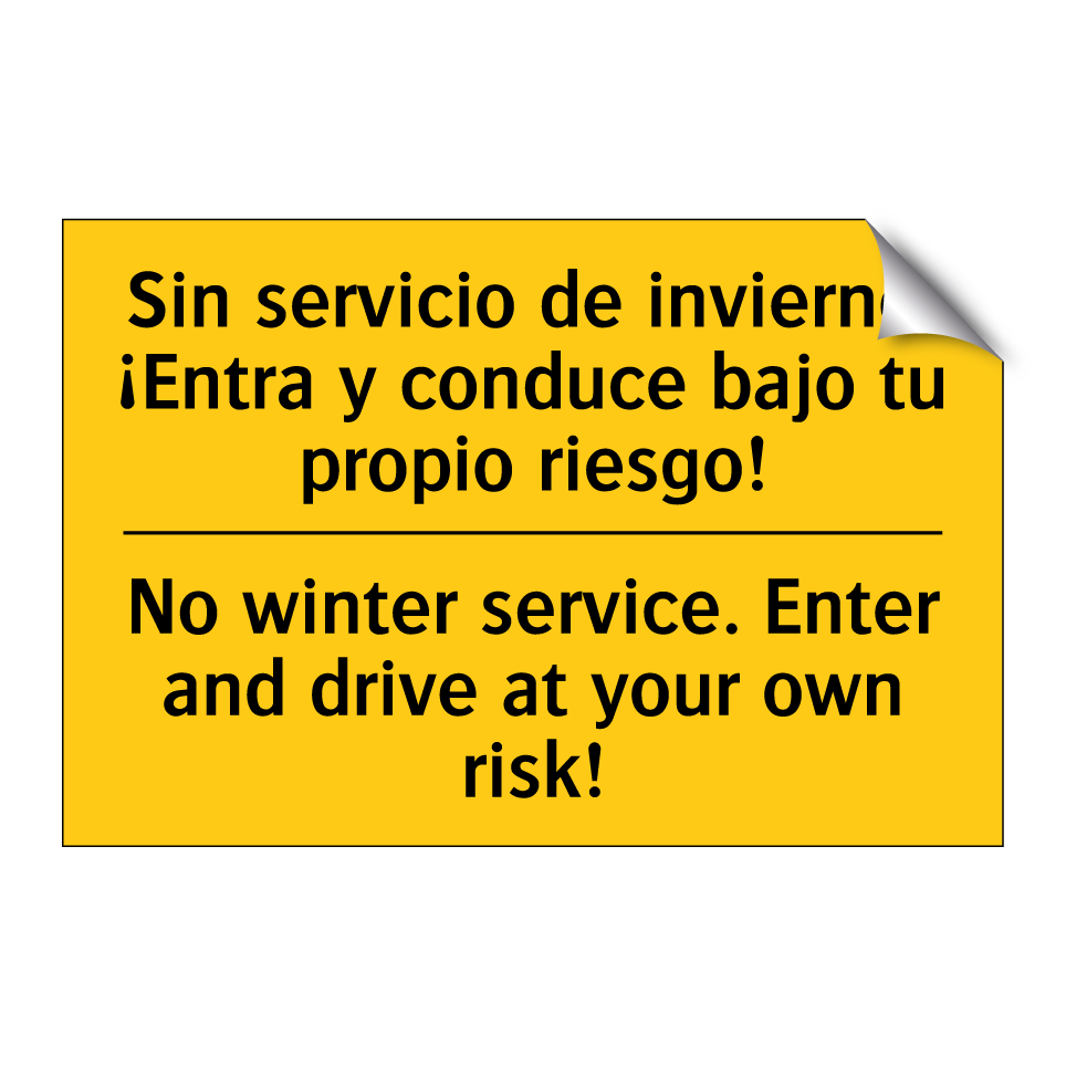 Sin servicio de invierno. ¡Entra y conduce bajo tu propio riesgo! - No winter service. Enter and drive at your own risk!