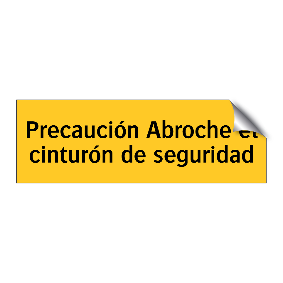 Precaución Abroche el cinturón de seguridad