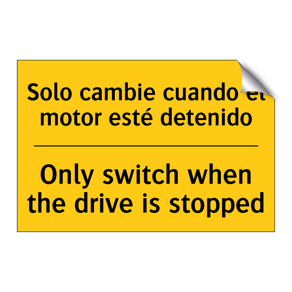 Solo cambie cuando el motor esté detenido - Only switch when the drive is stopped