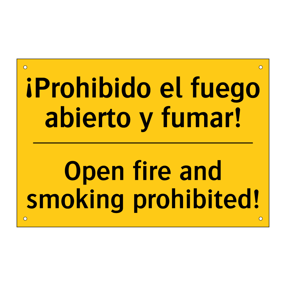 ¡Prohibido el fuego abierto y fumar! - Open fire and smoking prohibited!