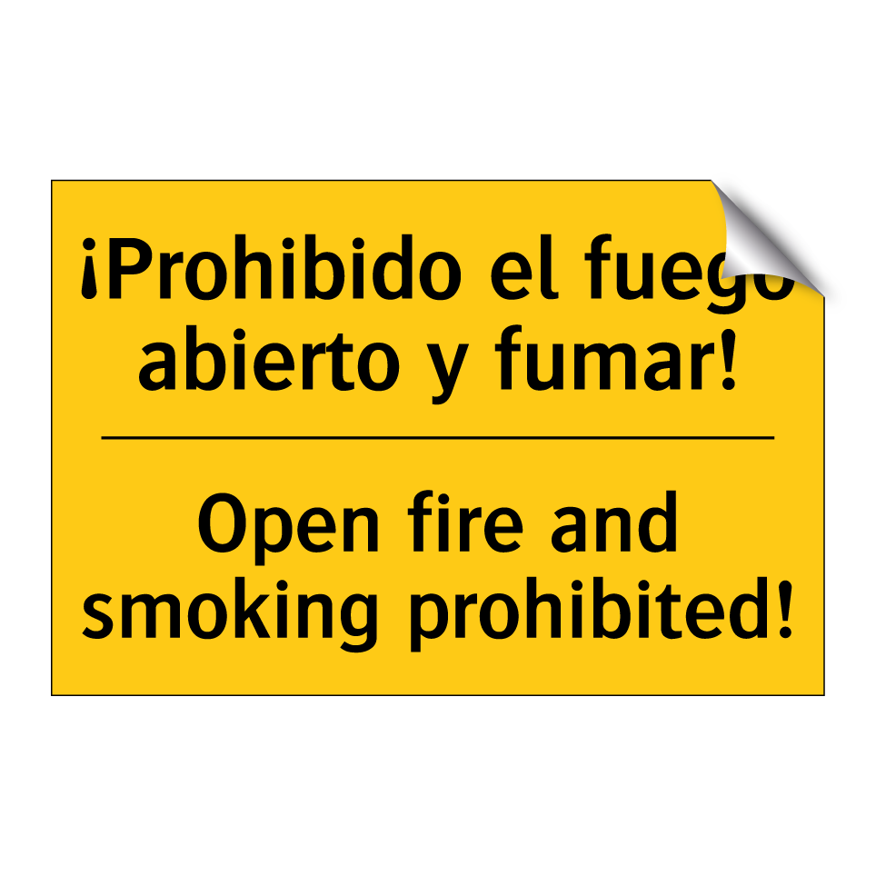 ¡Prohibido el fuego abierto y fumar! - Open fire and smoking prohibited!