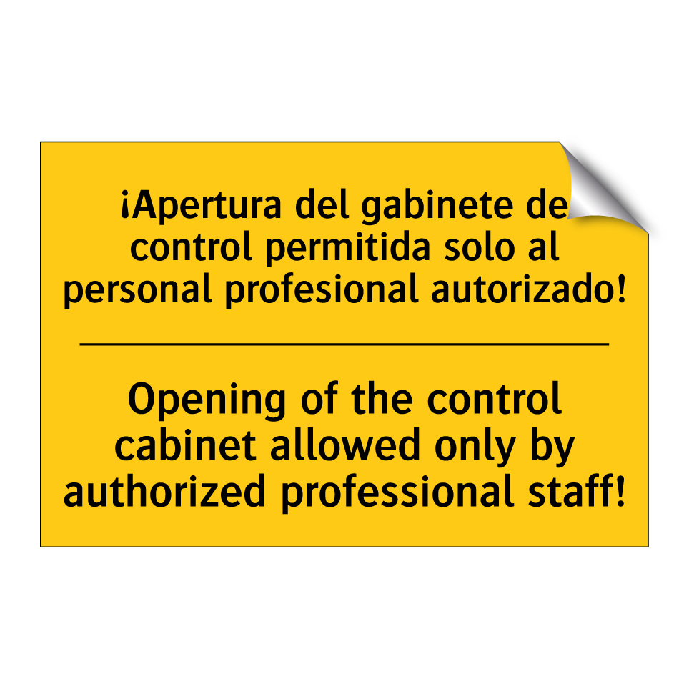 ¡Apertura del gabinete de control permitida solo al personal profesional autorizado! - Opening of the control cabinet allowed only by authorized professional staff!