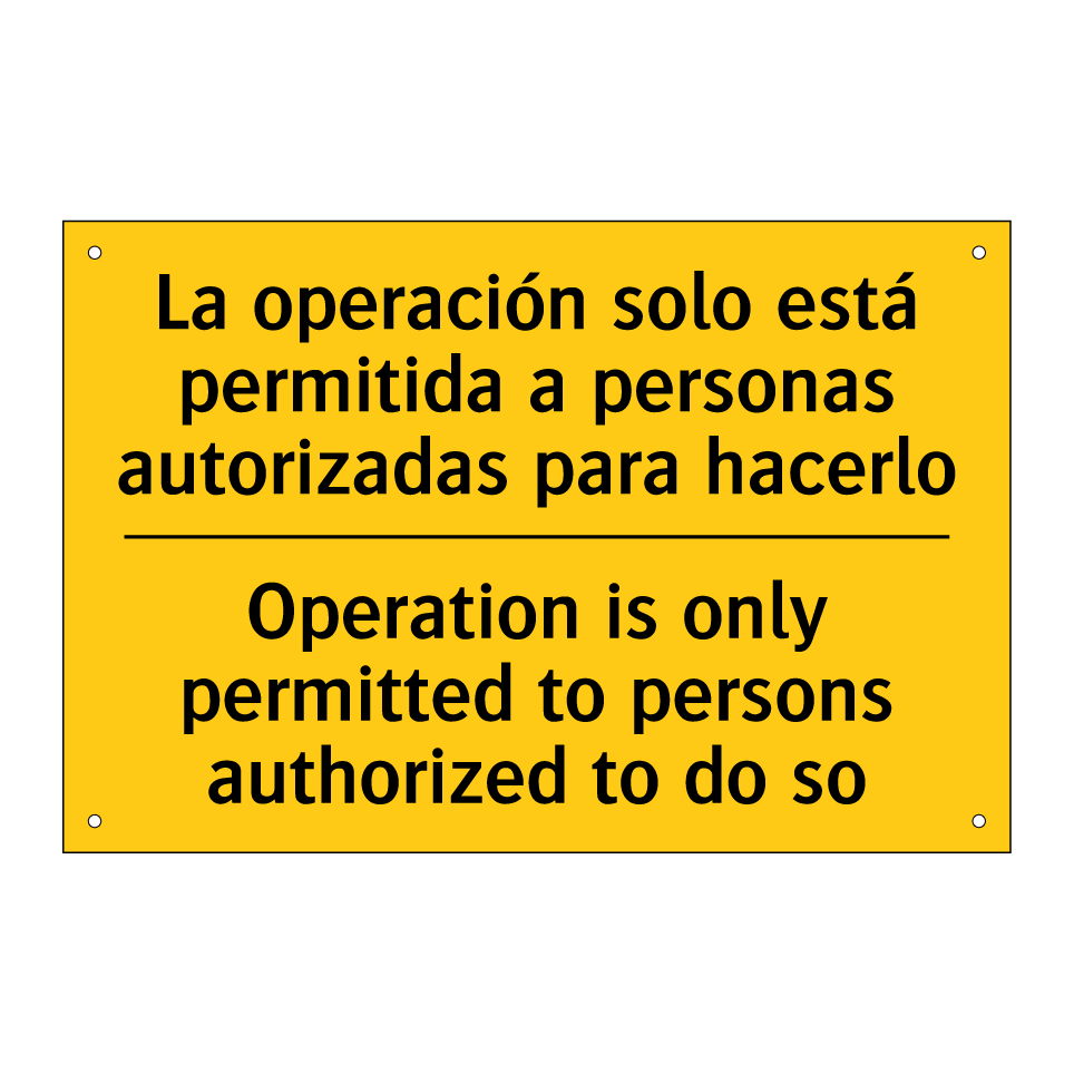 La operación solo está permitida a personas autorizadas para hacerlo - Operation is only permitted to persons authorized to do so