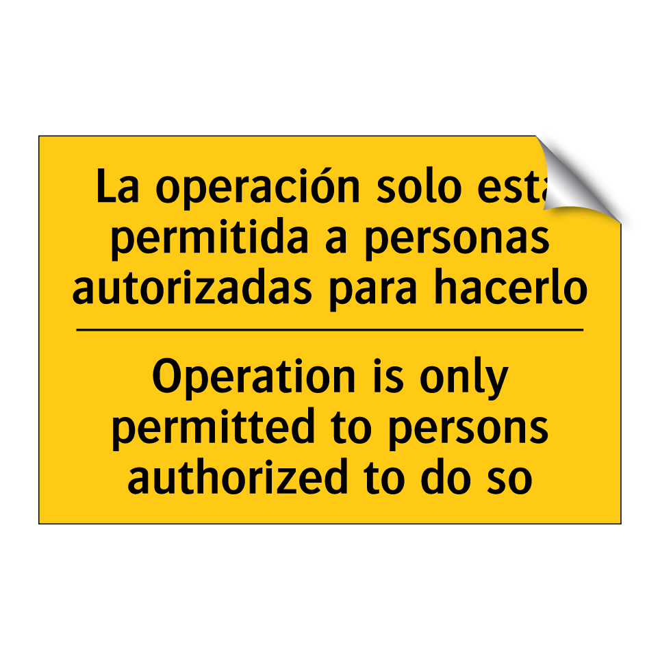 La operación solo está permitida a personas autorizadas para hacerlo - Operation is only permitted to persons authorized to do so