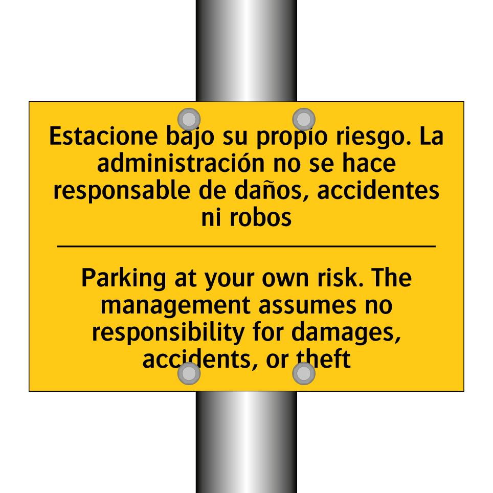 Parking at your own risk. The management assumes no responsibility for damages, accidents, or theft - Parking at your own risk. The management assumes no responsibility for damages, accidents, or theft