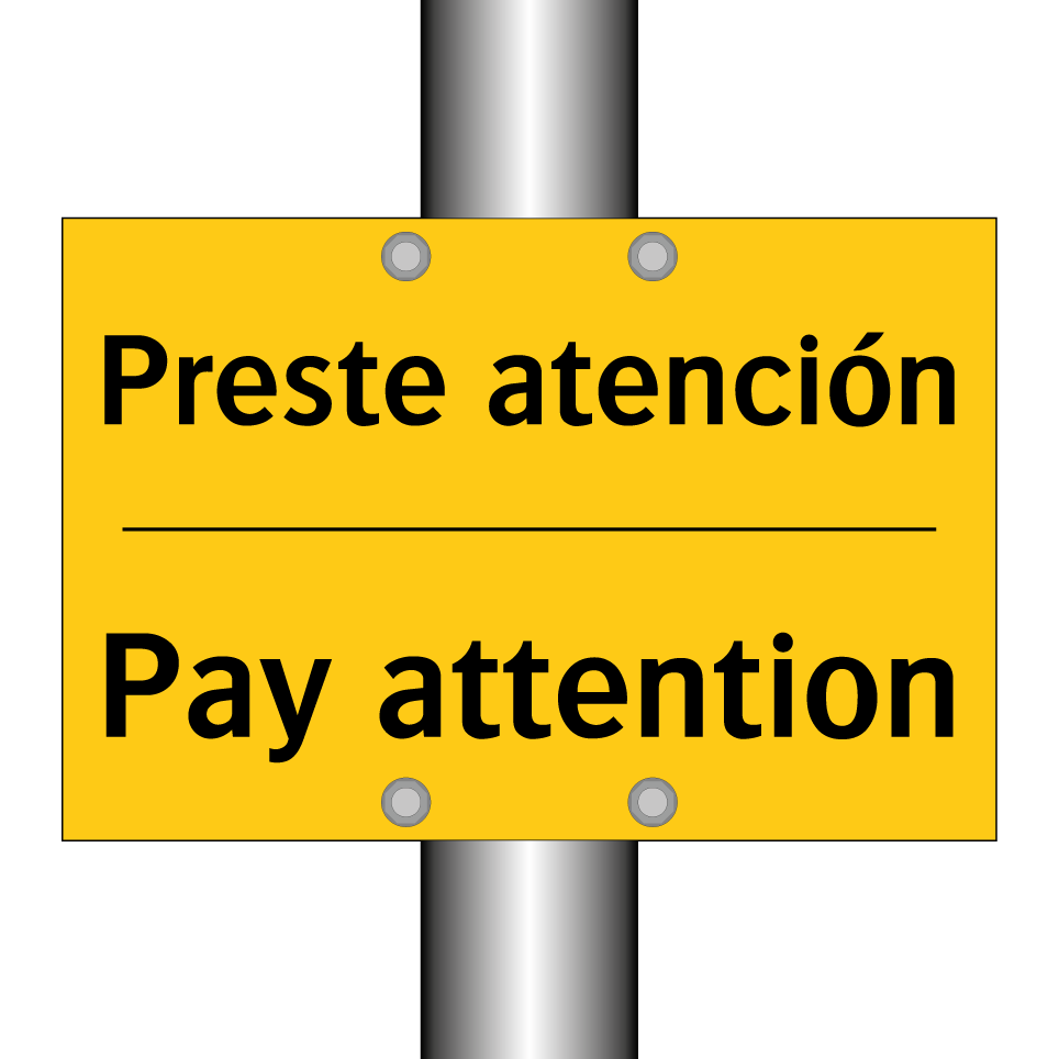 Preste atención - Pay attention