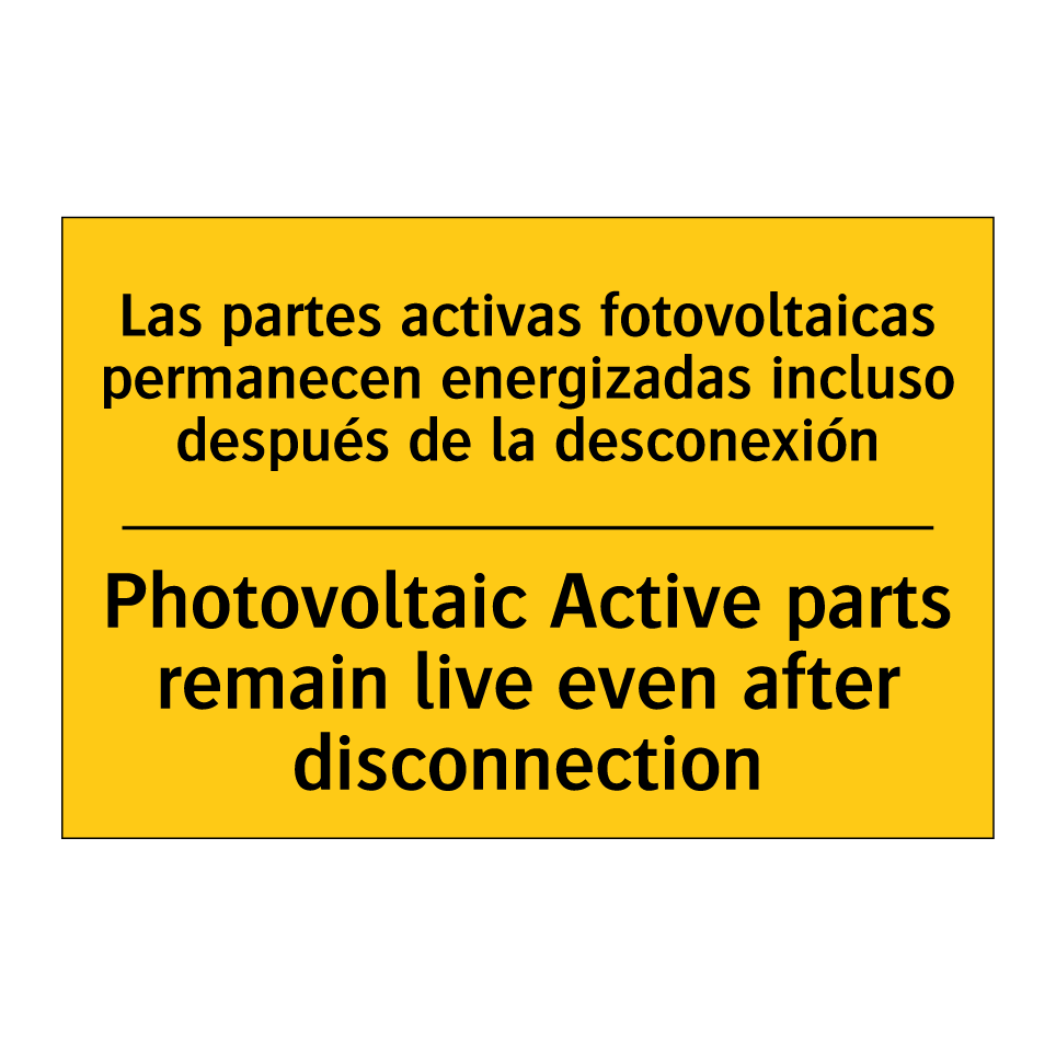 Las partes activas fotovoltaicas permanecen energizadas incluso después de la desconexión - Photovoltaic Active parts remain live even after disconnection