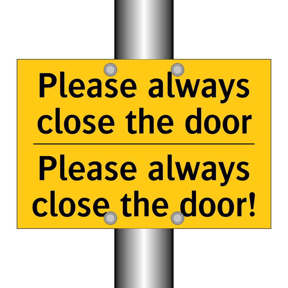 Please always close the door - Please always close the door!