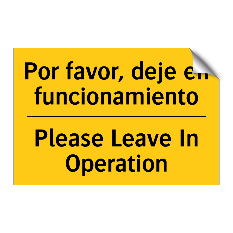 Por favor, deje en funcionamiento - Please Leave In Operation