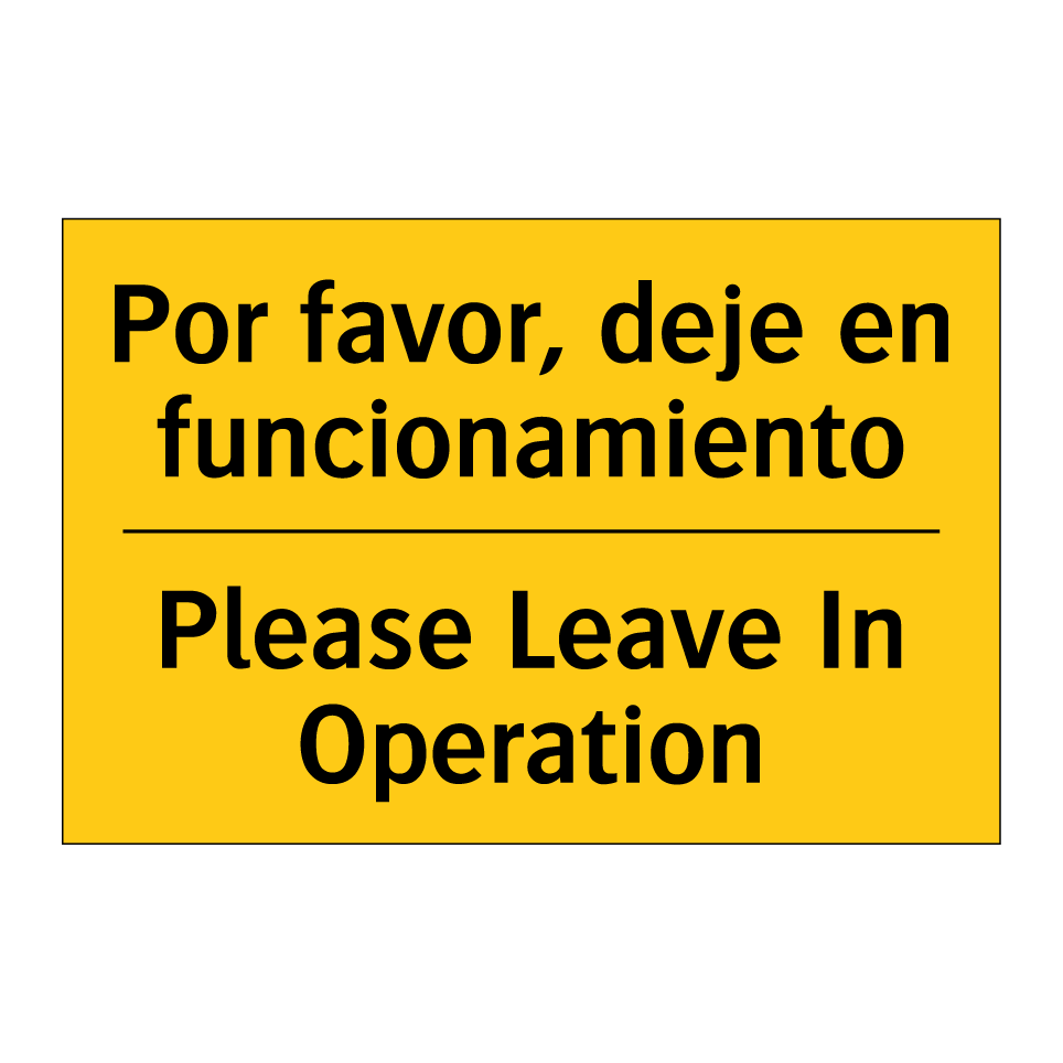 Por favor, deje en funcionamiento - Please Leave In Operation