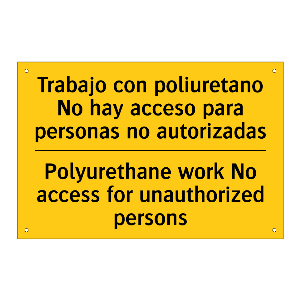 Trabajo con poliuretano No hay acceso para personas no autorizadas - Polyurethane work No access for unauthorized persons