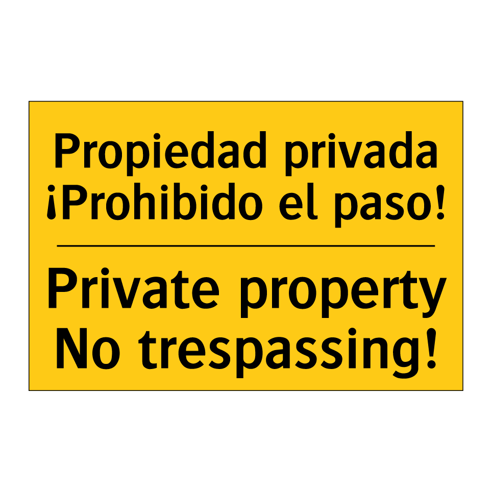 Propiedad privada ¡Prohibido el paso! - Private property No trespassing!