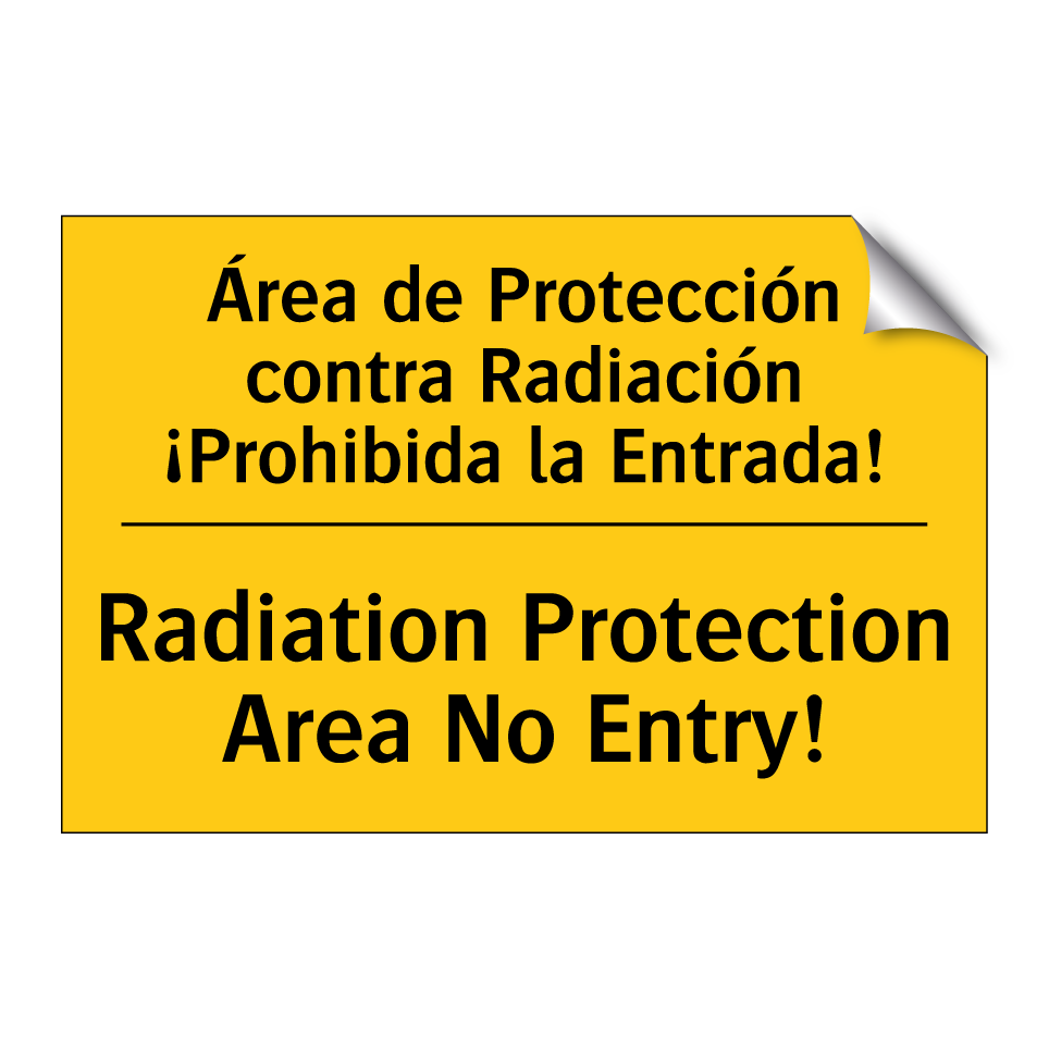 Área de Protección contra Radiación ¡Prohibida la Entrada! - Radiation Protection Area No Entry!