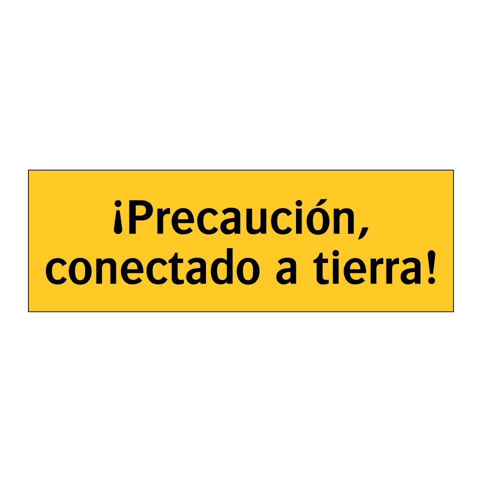 ¡Precaución, conectado a tierra!