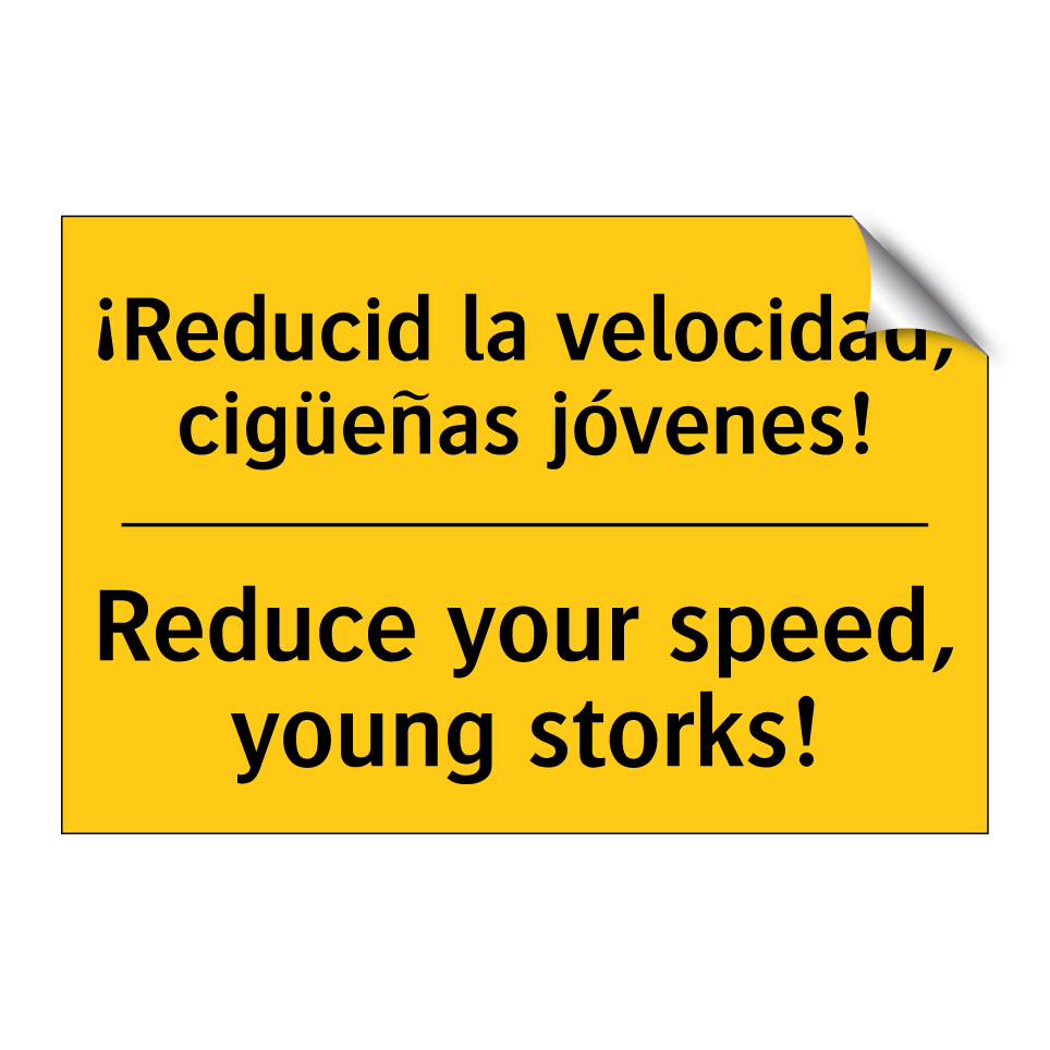¡Reducid la velocidad, cigüeñas jóvenes! - Reduce your speed, young storks!