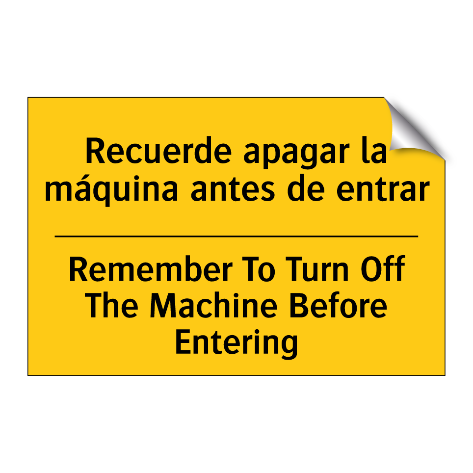 Recuerde apagar la máquina antes de entrar - Remember To Turn Off The Machine Before Entering