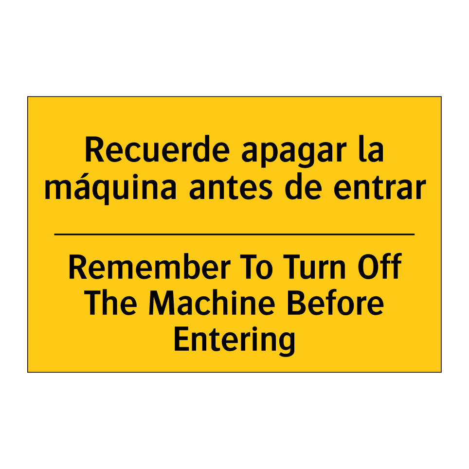 Recuerde apagar la máquina antes de entrar - Remember To Turn Off The Machine Before Entering
