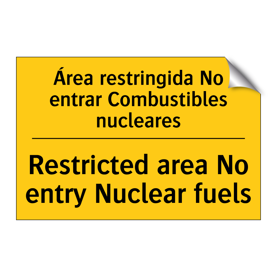 Área restringida No entrar Combustibles nucleares - Restricted area No entry Nuclear fuels