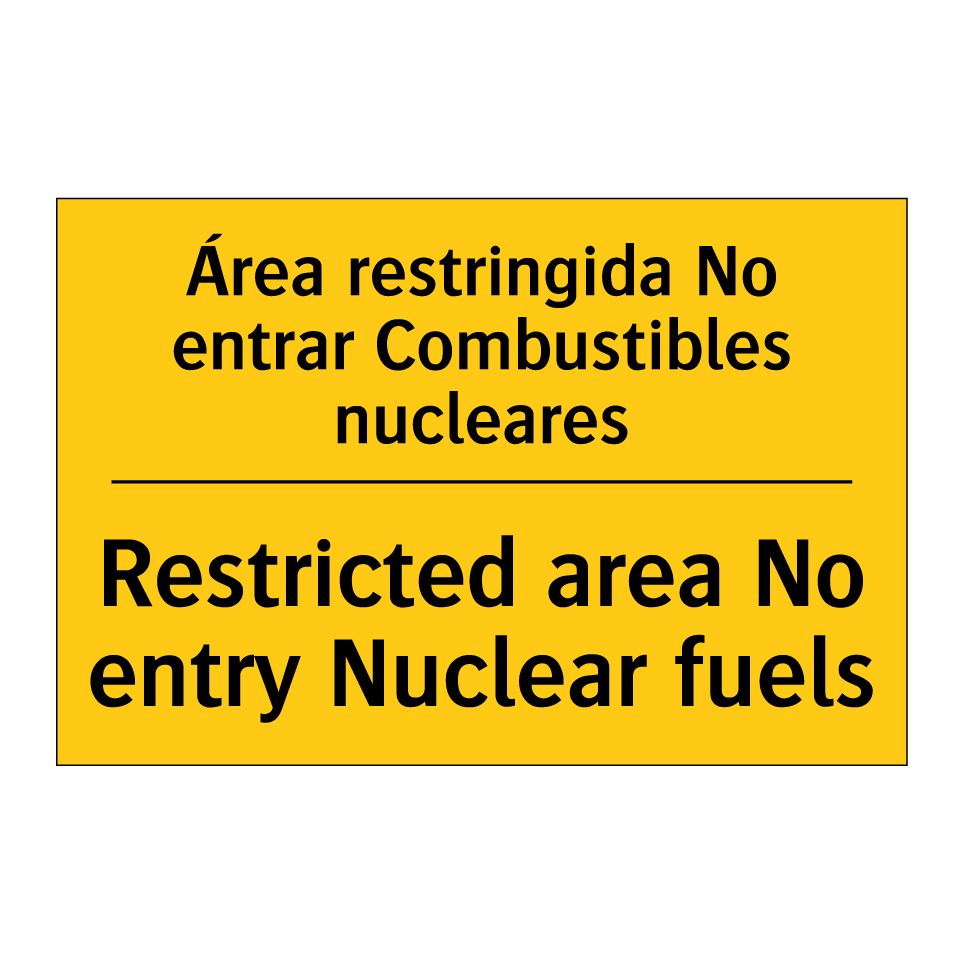 Área restringida No entrar Combustibles nucleares - Restricted area No entry Nuclear fuels