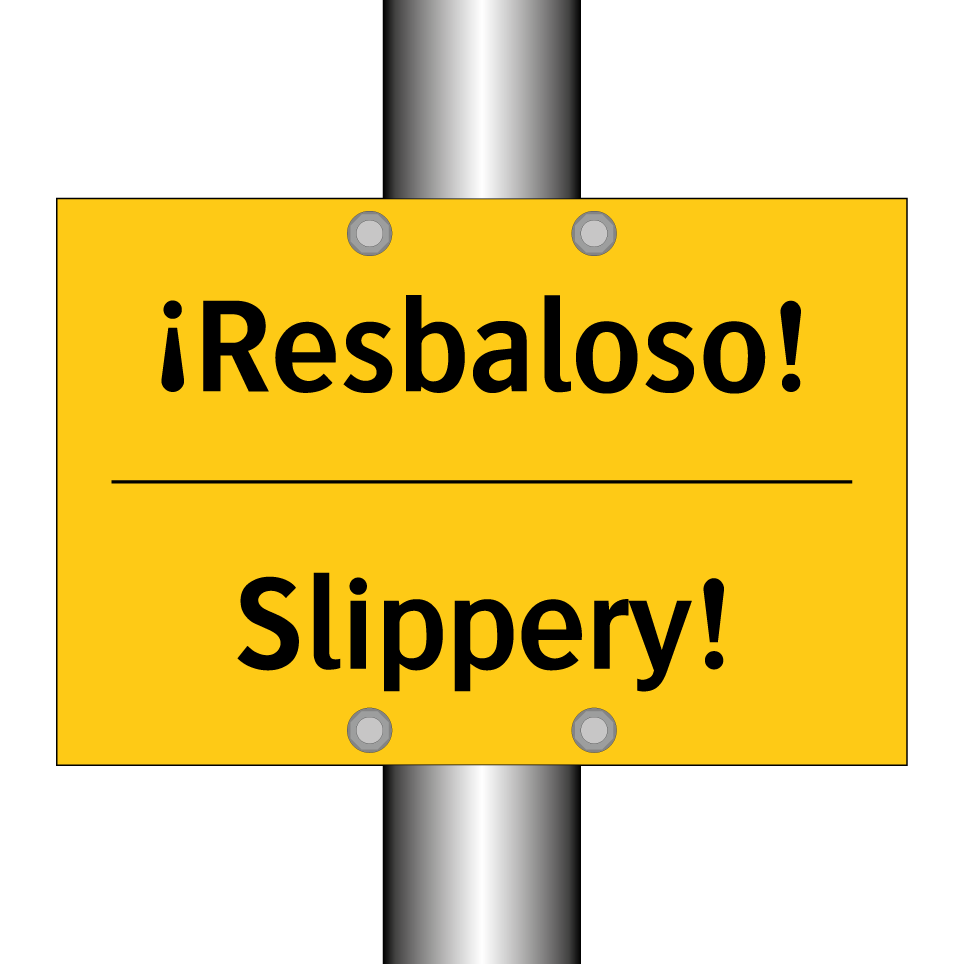 ¡Resbaloso! - Slippery!