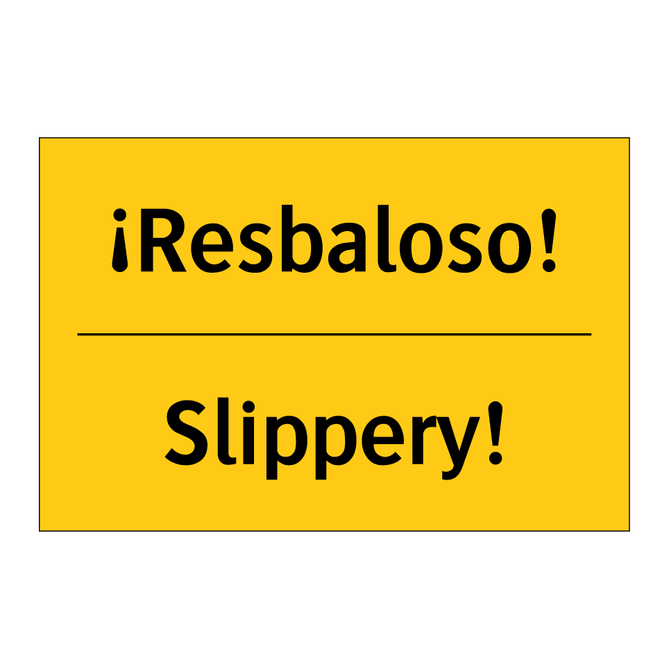 ¡Resbaloso! - Slippery!