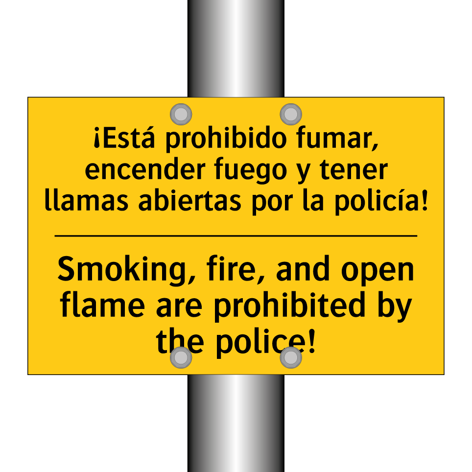 ¡Está prohibido fumar, encender fuego y tener llamas abiertas por la policía! - Smoking, fire, and open flame are prohibited by the police!