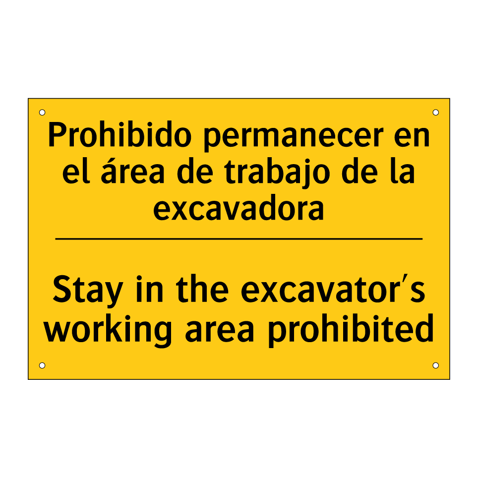 Prohibido permanecer en el área de trabajo de la excavadora - Stay in the excavator's working area prohibited