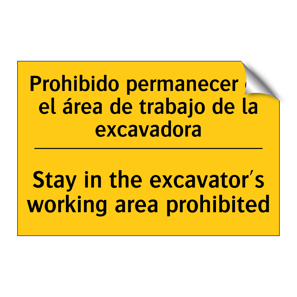 Prohibido permanecer en el área de trabajo de la excavadora - Stay in the excavator's working area prohibited